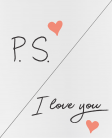 P.S. / I love you